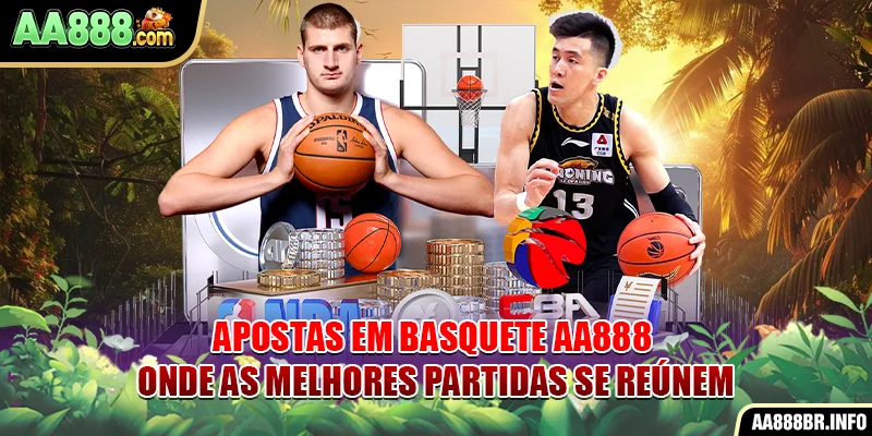 apostas-em-basquete-aa888-onde-as-melhores-partidas-se-reunem