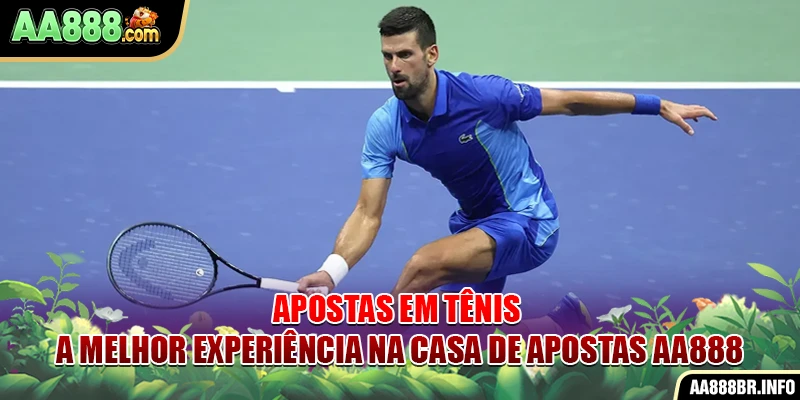 apostas-em-tenis-a-melhor-experiencia-na-casa-de-apostas-aa888