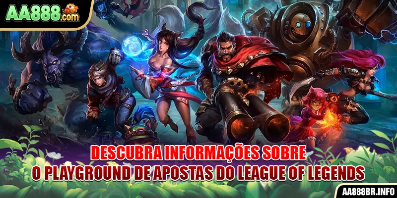 Descubra informações sobre o playground de apostas em League of Legends