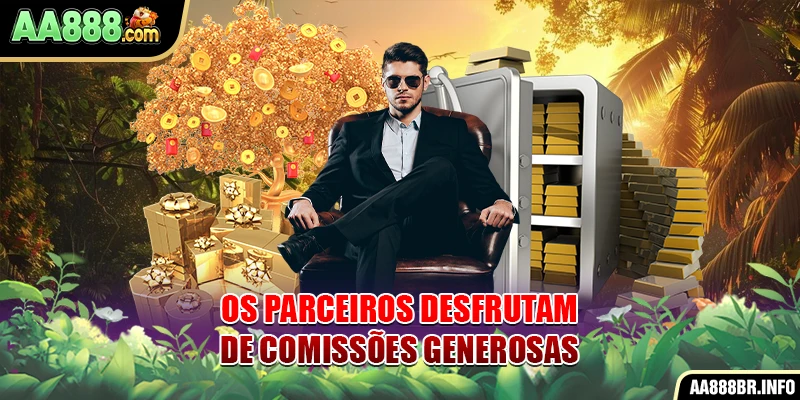 Os parceiros desfrutam de comissões generosas