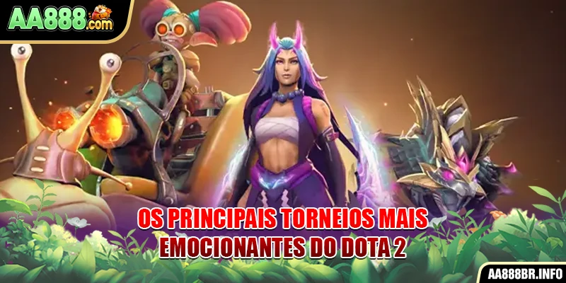 Os principais torneios mais emocionantes do Dota 2