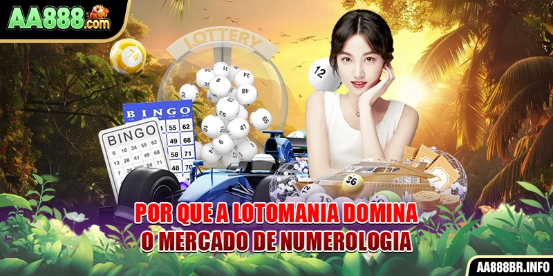 Por que a Lotomania domina o mercado de numerologia