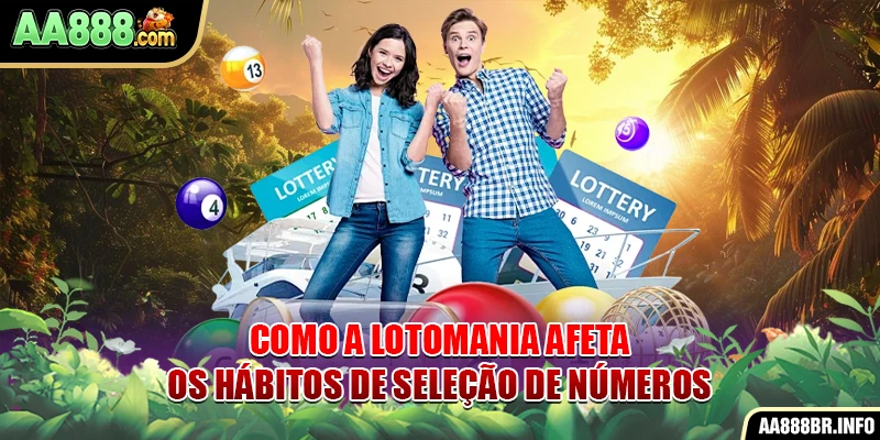 Como a Lotomania afeta os hábitos de seleção de números
