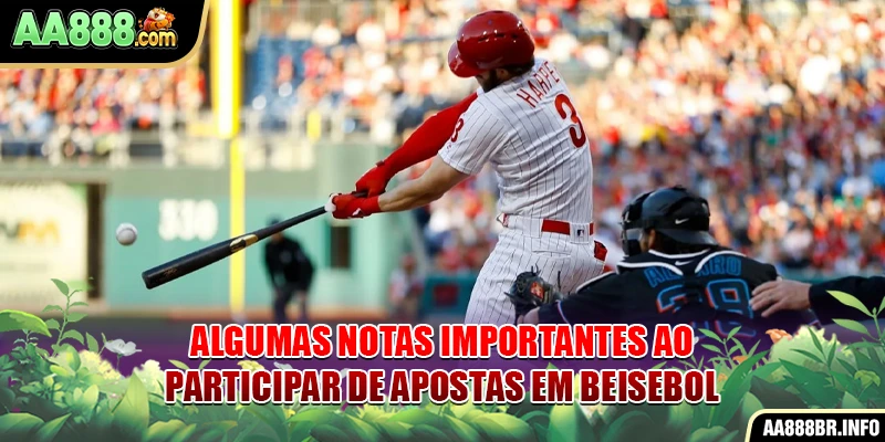 Algumas notas importantes ao participar de apostas em beisebol