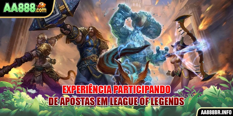 Experiência participando de apostas em League of Legends