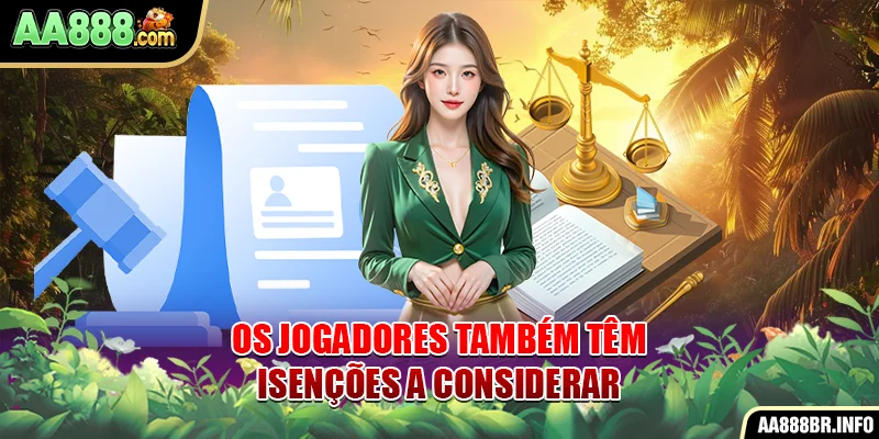 Os jogadores também têm isenções a considerar